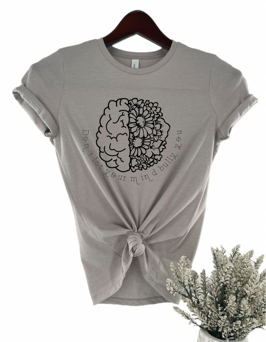 Don't Let Your Mind Bully You Women's Statement Tee