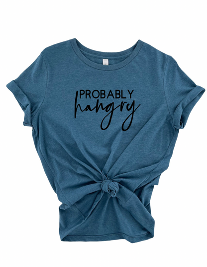 Probably Hangry Women's Statement Tee